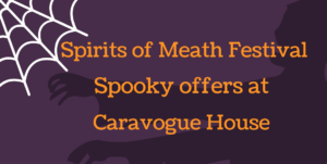 Spirits of Meath Festival Spooky Offers at Caravogue House
