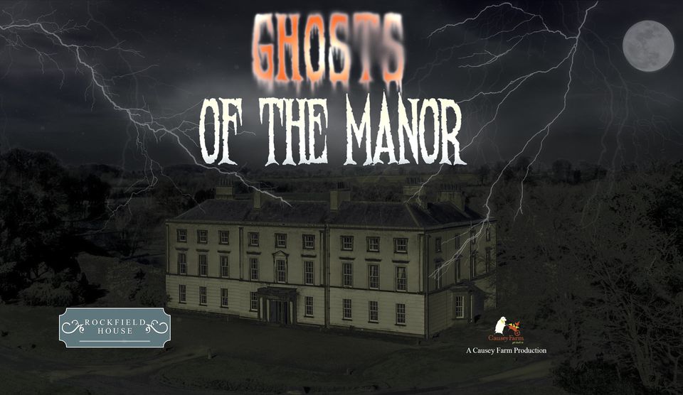 Ghost Of the Manor  (Rockfield House)